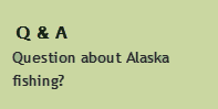 alaska fishing questions and answers